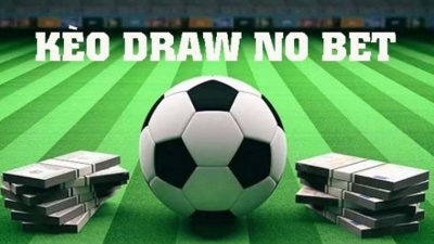 Kèo draw no bet - Trải nghiệm hình thức cá cược phổ biến nhất